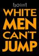 White Men Can't Jump 