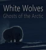 White Wolves. Ghosts of the Artic 