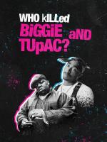 ¿Quién mató a Biggie y Tupac? (Miniserie de TV)