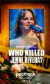 Who Killed Jenni Rivera? (TV Miniseries)