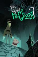 Who's Afraid of Mr. Greedy? (S)