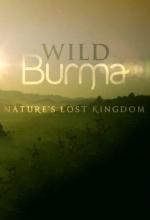 Wild Burma: Nature's Lost Kingdom (TV Miniseries)