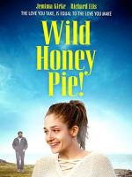 Wild Honey Pie!  - Poster / Main Image