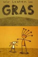 We Lived in Grass (C)