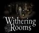 Withering Rooms 