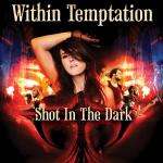 Within Temptation: Shot in the Dark (Vídeo musical)