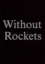 Without Rockets (C)