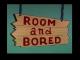 El pájaro loco: Room and Bored (C)
