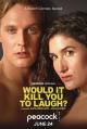 Would It Kill You to Laugh? (TV)