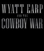 Wyatt Earp and The Cowboy War 