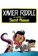 Xavier Riddle and the Secret Museum (Serie de TV)