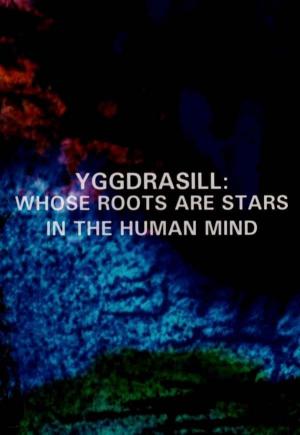 Yggdrasill: Whose Roots Are Stars in the Human Mind (C)