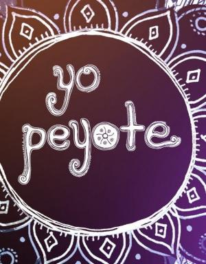 Yo peyote 