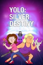 YOLO: Silver Destiny (Serie de TV)