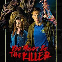 You Might Be the Killer  - Posters