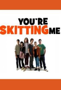 You're Skitting Me (TV Series)