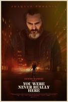 You Were Never Really Here  - Posters