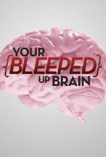Your Bleeped Up Brain (TV Miniseries)