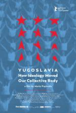 Yugoslavia: How Ideology Moved Our Collective Body 