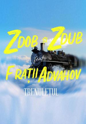 Zdob si Zdub & Advahov Brothers: Trenuletul (The Train) (Vídeo musical)