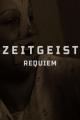 Zeitgeist: Requiem 